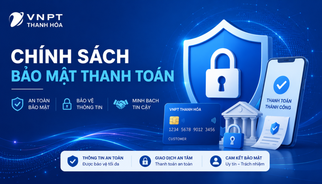 Chính sách bảo mật thanh toán VNPT Thanh Hóa